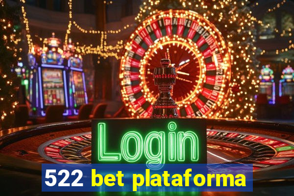 522 bet plataforma